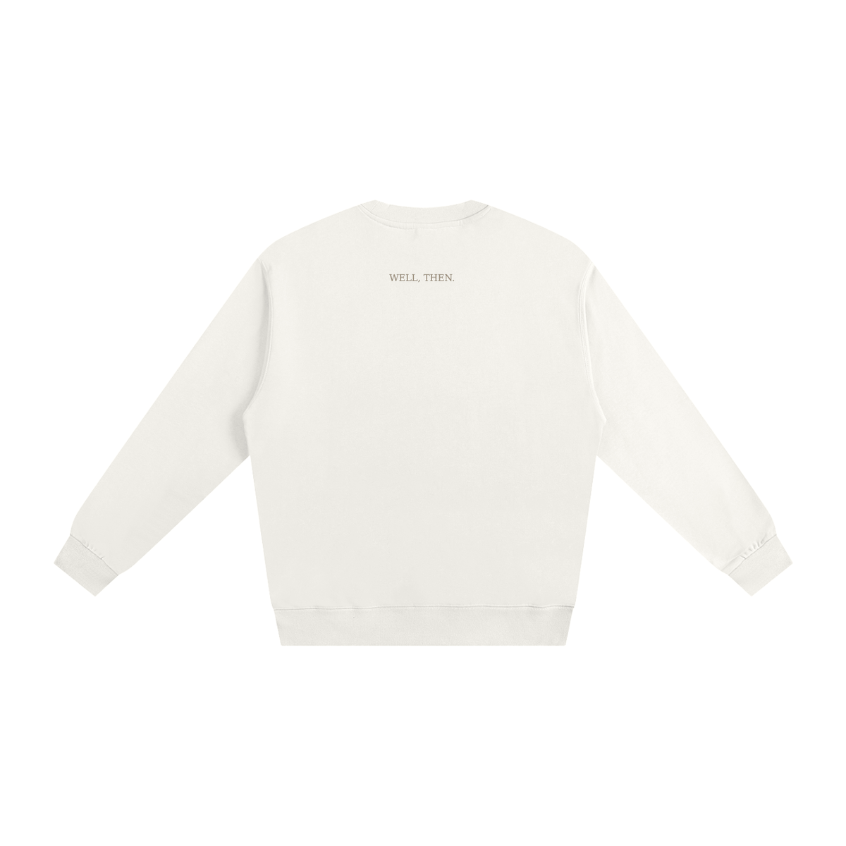 The Well, Then. Heavyweight Crew
